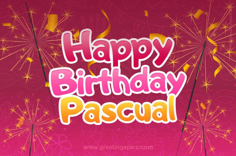 Happy Birthday Pascual Image with sparklers