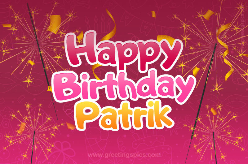 Happy Birthday Patrik Image with sparklers