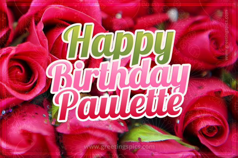 Happy Birthday Paulette beautiful Image with red roses