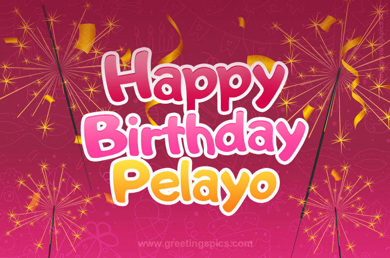 Happy Birthday Pelayo Image with sparklers