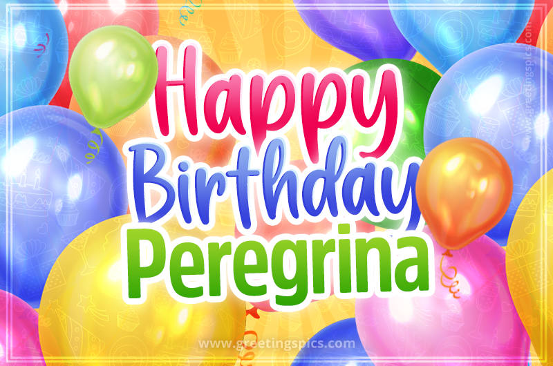 Happy Birthday Peregrina Image with colorful balloons