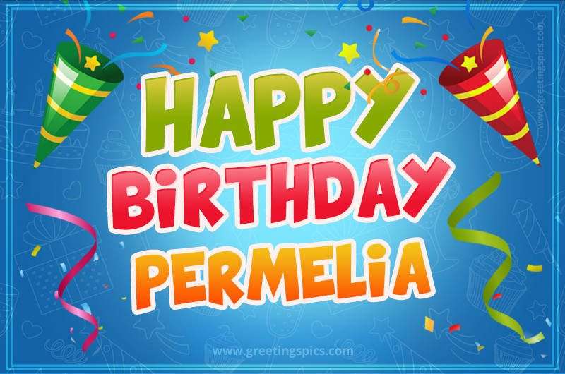 Happy Birthday Permelia picture with confetti and party poppers