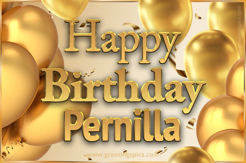 Happy Birthday Pernilla Card with golden confetti and balloons