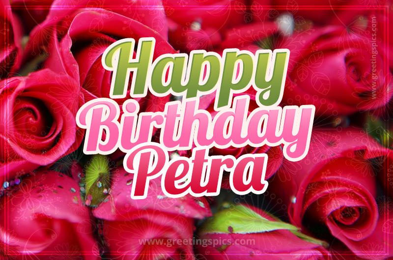 Happy Birthday Petra beautiful Image with red roses