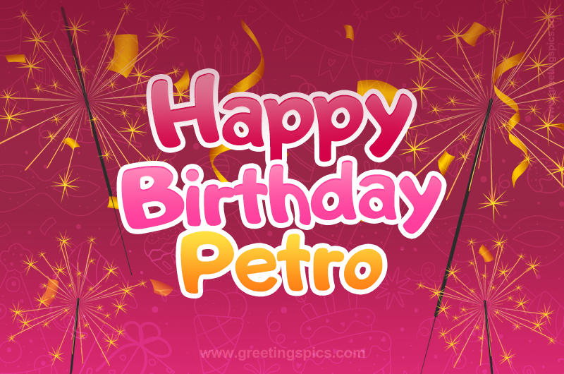 Happy Birthday Petro Image with sparklers