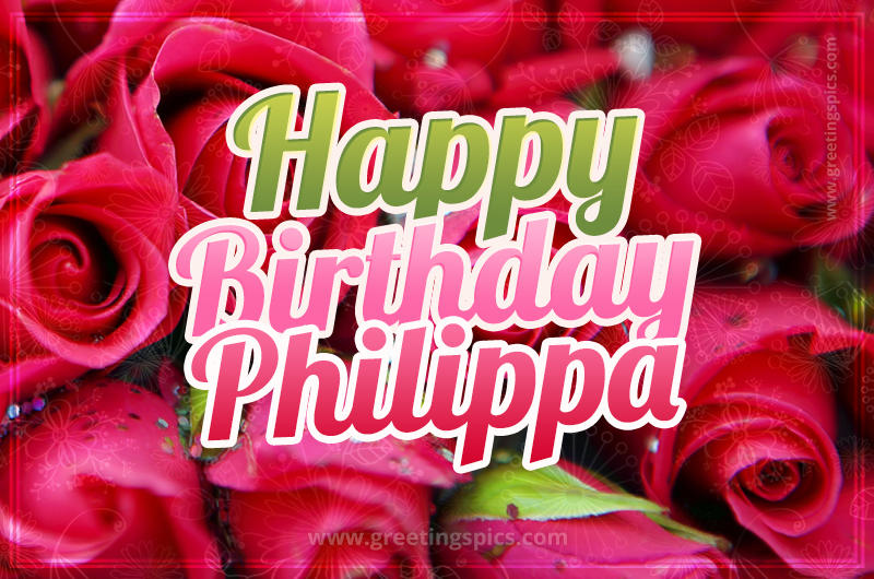 Happy Birthday Philippa beautiful Image with red roses