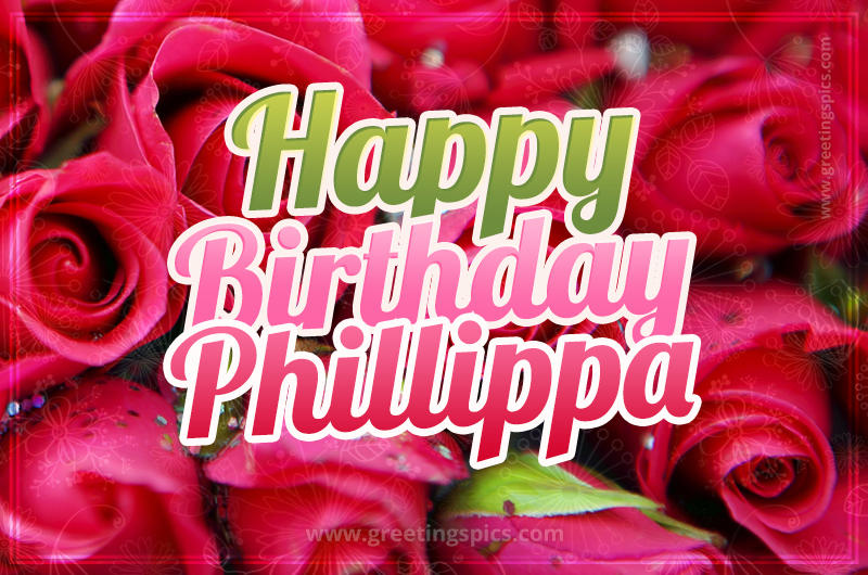 Happy Birthday Phillippa beautiful Image with red roses