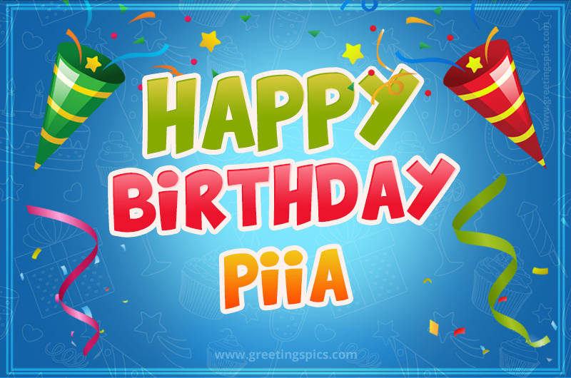 Happy Birthday Piia picture with confetti and party poppers