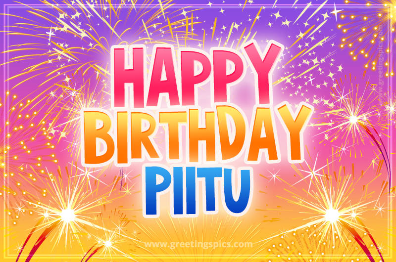 Happy Birthday Piitu Picture with fireworks