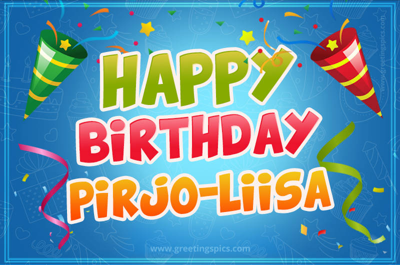 Happy Birthday Pirjo-Liisa picture with confetti and party poppers