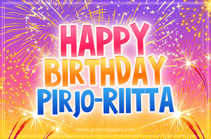 Happy Birthday Pirjo-Riitta Picture with fireworks