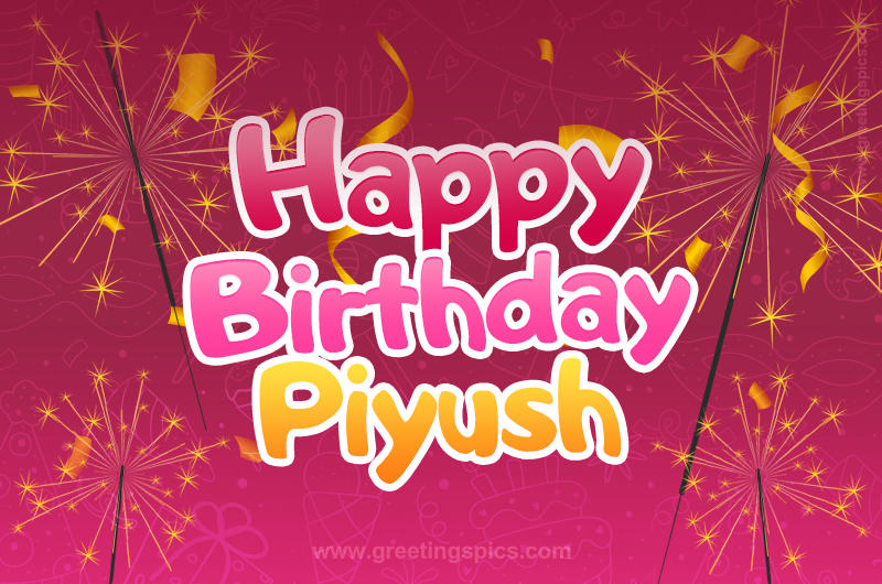 Happy Birthday Piyush Image with sparklers