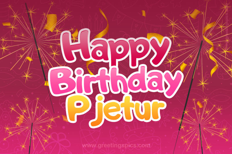 Happy Birthday Pjetur Image with sparklers