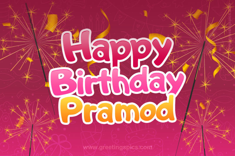 Happy Birthday Pramod Image with sparklers