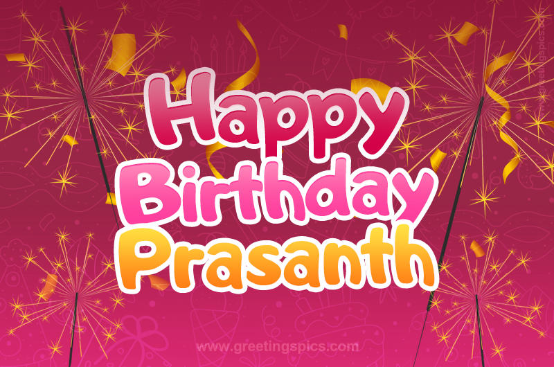 Happy Birthday Prasanth Image with sparklers