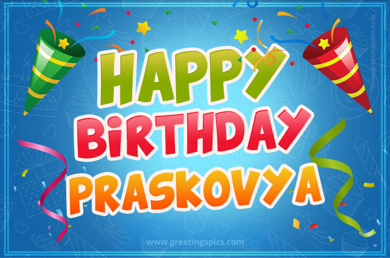 Happy Birthday Praskovya picture with confetti and party poppers