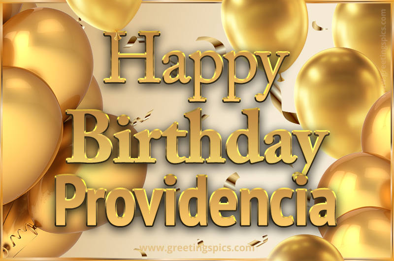 Happy Birthday Providencia Card with golden confetti and balloons