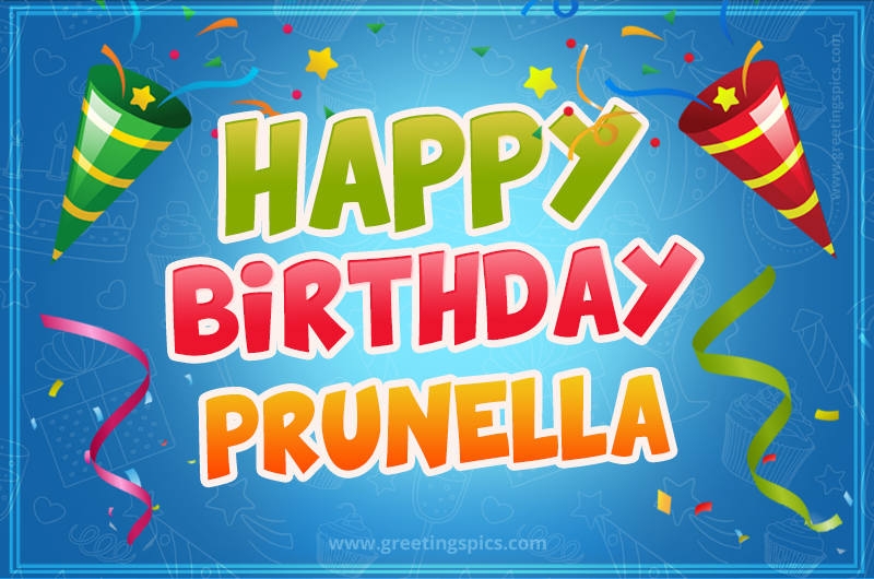 Happy Birthday Prunella picture with confetti and party poppers