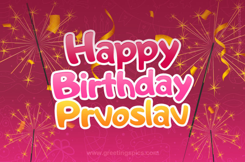 Happy Birthday Prvoslav Image with sparklers