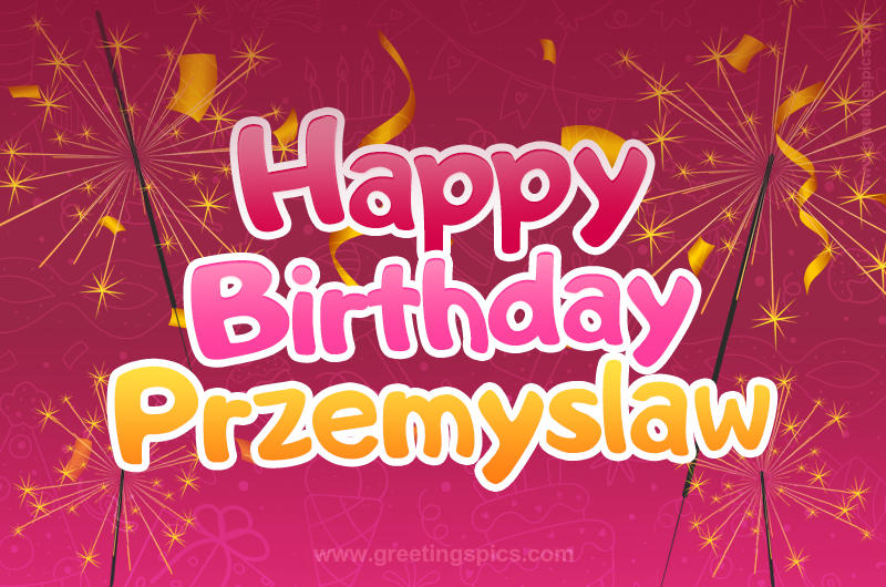 Happy Birthday Przemyslaw Image with sparklers