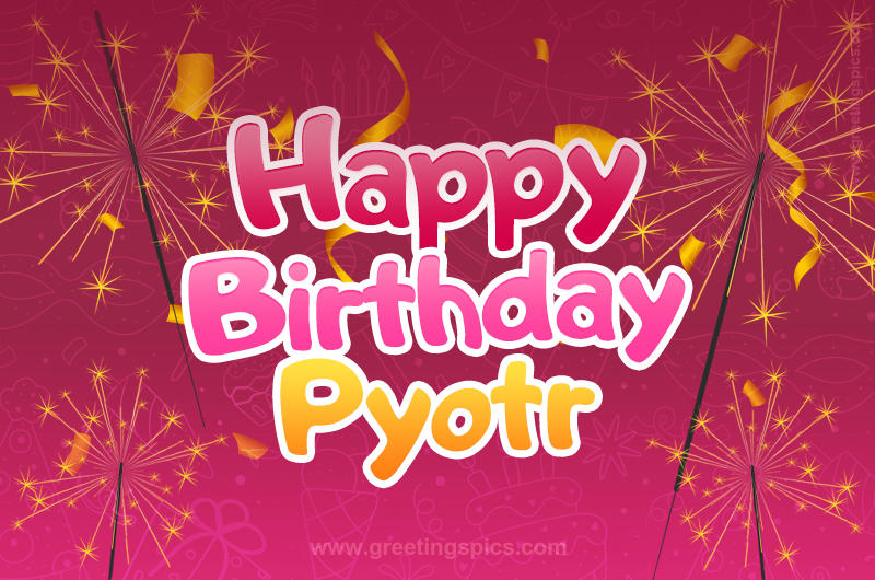 Happy Birthday Pyotr Image with sparklers