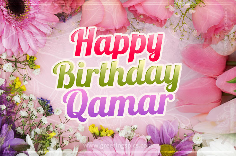 Happy Birthday Qamar Picture with beautiful flowers