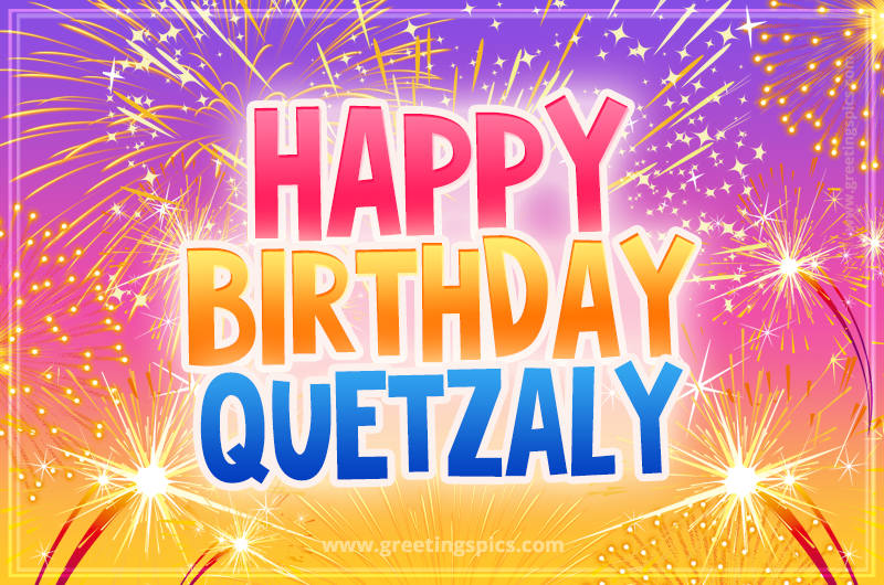 Happy Birthday Quetzaly Picture with fireworks