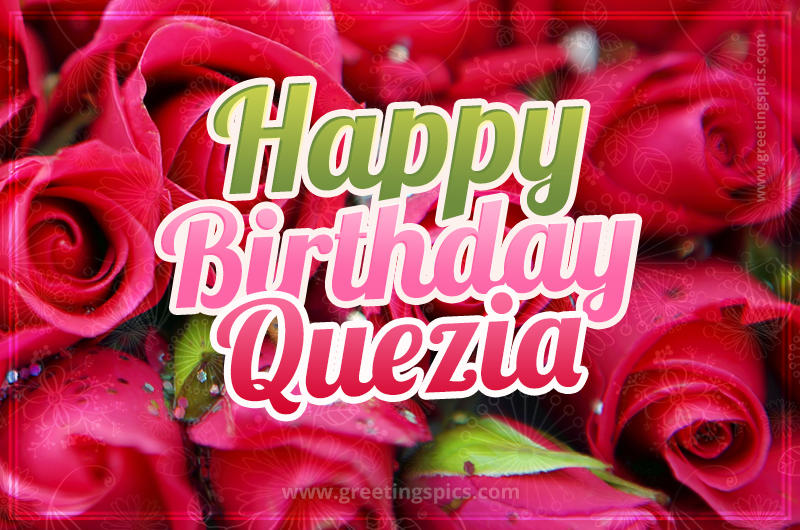 Happy Birthday Quezia beautiful Image with red roses