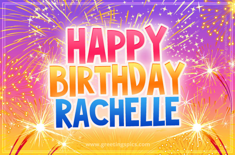 Happy Birthday Rachelle Picture with fireworks