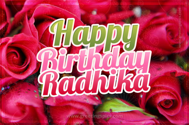 Happy Birthday Radhika beautiful Image with red roses