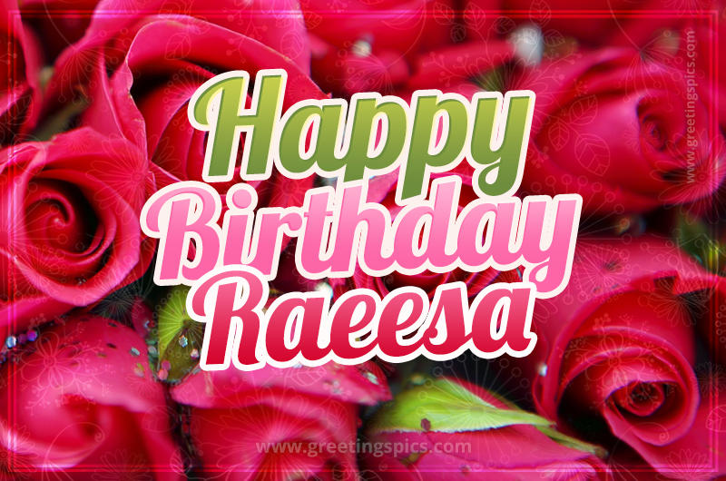 Happy Birthday Raeesa beautiful Image with red roses