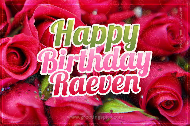 Happy Birthday Raeven beautiful Image with red roses