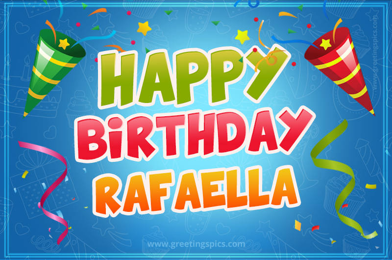 Happy Birthday Rafaella picture with confetti and party poppers