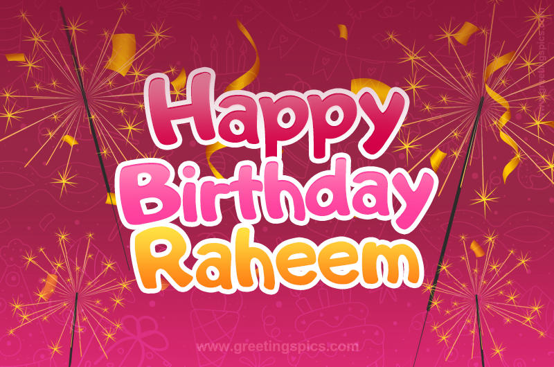 Happy Birthday Raheem Image with sparklers