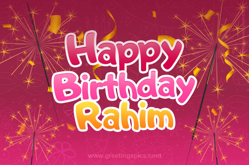 Happy Birthday Rahim Image with sparklers