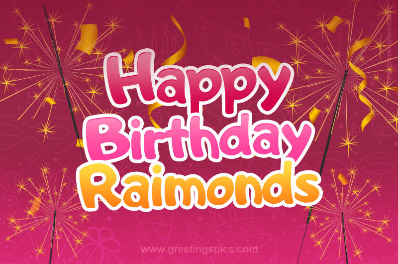 Happy Birthday Raimonds Image with sparklers