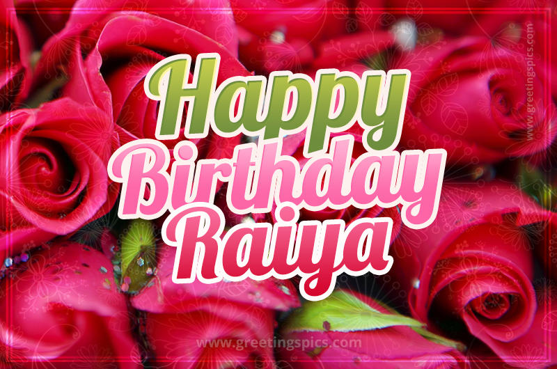 Happy Birthday Raiya beautiful Image with red roses