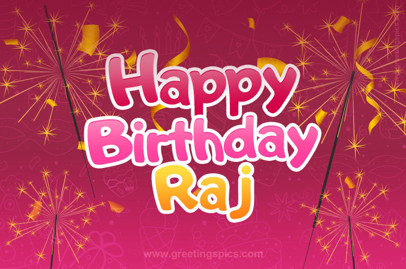 Happy Birthday Raj Image with sparklers