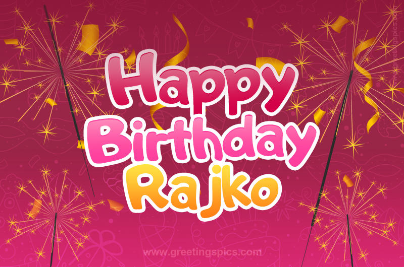 Happy Birthday Rajko Image with sparklers