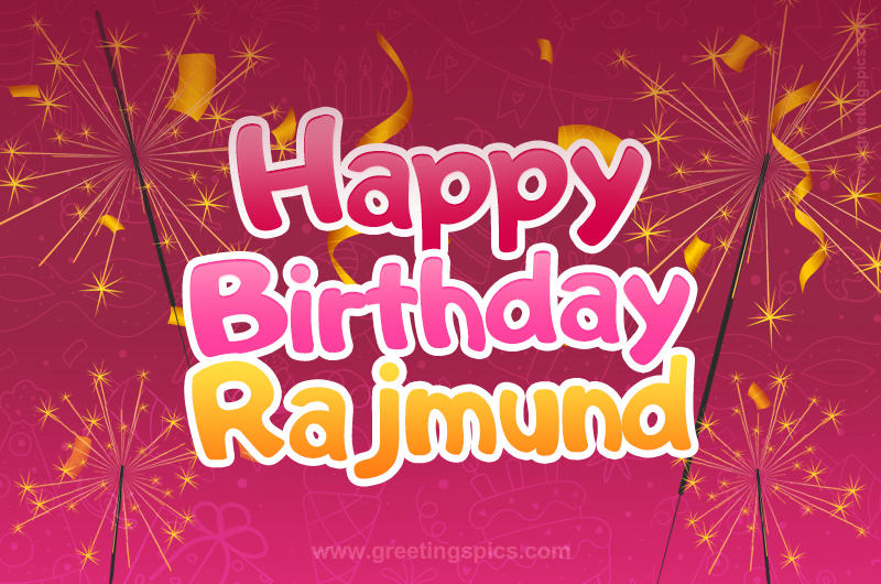 Happy Birthday Rajmund Image with sparklers