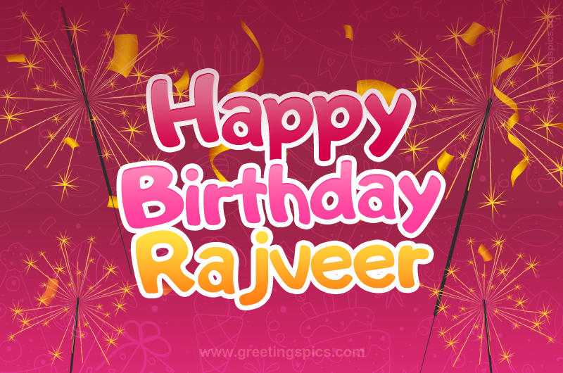 Happy Birthday Rajveer Image with sparklers