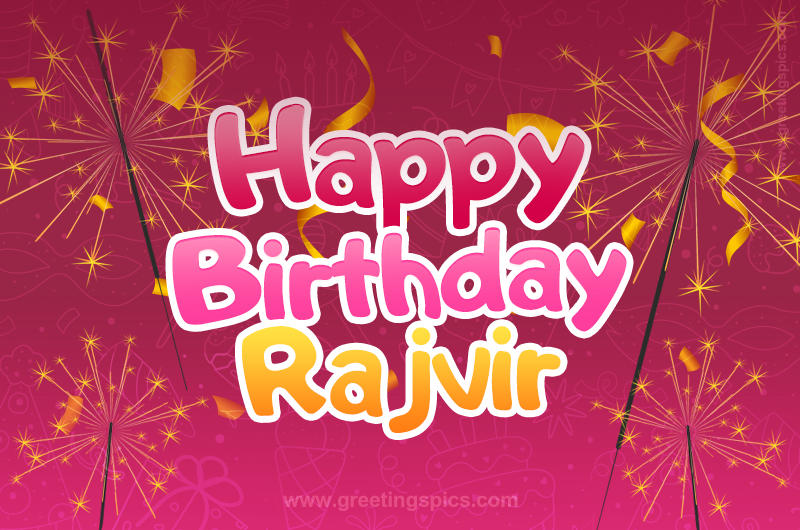 Happy Birthday Rajvir Image with sparklers