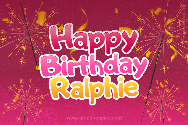 Happy Birthday Ralphie Image with sparklers