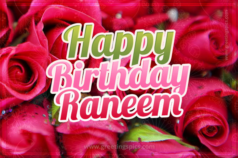 Happy Birthday Raneem beautiful Image with red roses