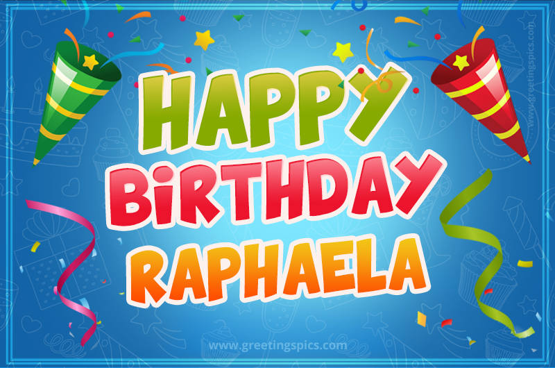 Happy Birthday Raphaela picture with confetti and party poppers