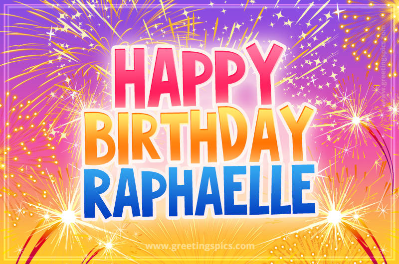 Happy Birthday Raphaelle Picture with fireworks