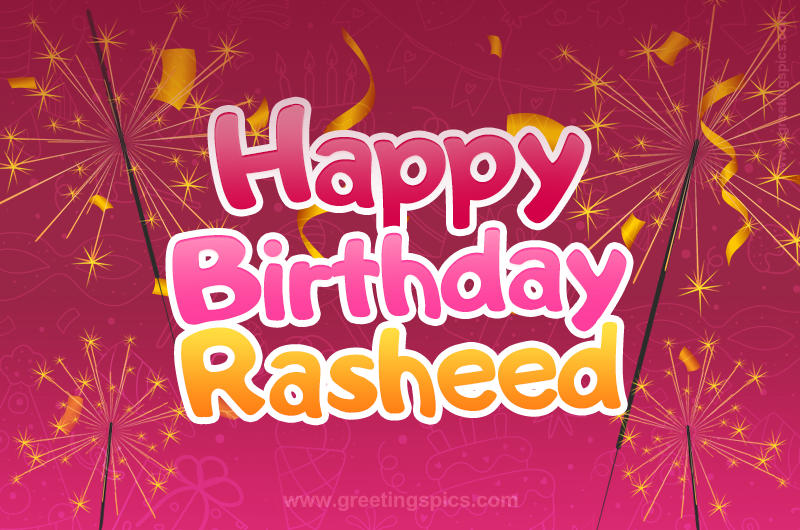 Happy Birthday Rasheed Image with sparklers