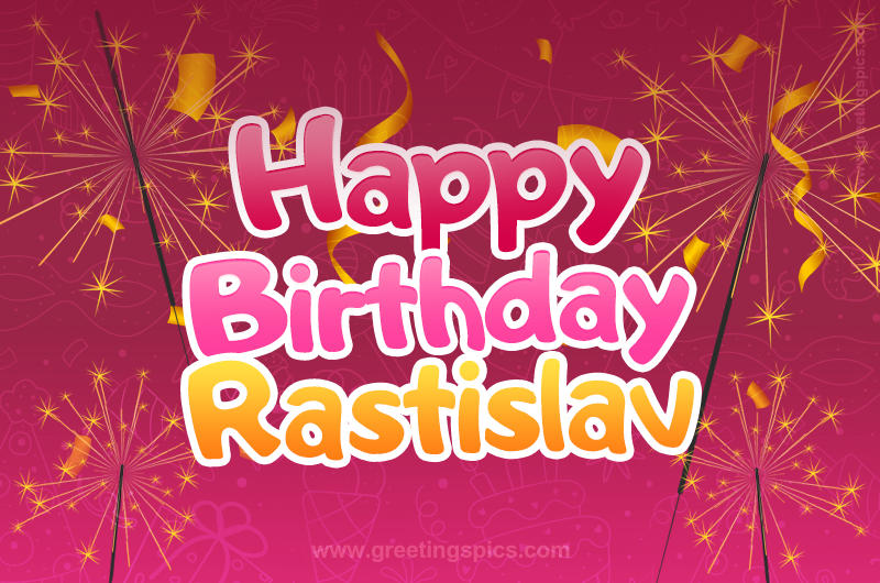 Happy Birthday Rastislav Image with sparklers