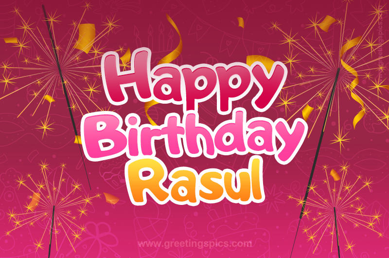 Happy Birthday Rasul Image with sparklers