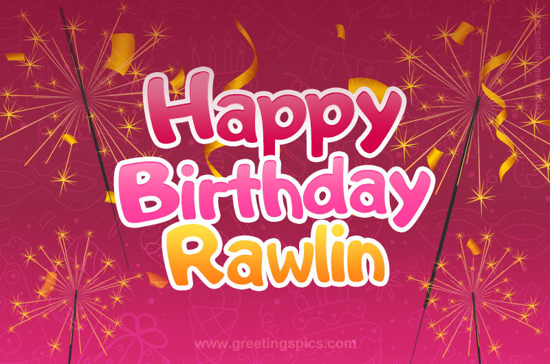 Happy Birthday Rawlin Image with sparklers